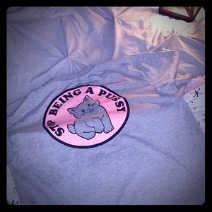 Size XL ladies "stop being a pussy" shirt